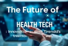 The Future of Health Tech: Innovations and Trends to Watch The Future of Health Tech: Innovations and Trends to Watch