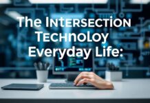 The Intersection of Technology and Daily Life: A Deep Dive into Innovations The Intersection of Technology and Everyday Life: An In-Depth Look at Innovations