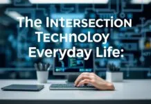 The Intersection of Technology and Daily Life: A Deep Dive into Innovations The Intersection of Technology and Everyday Life: An In-Depth Look at Innovations