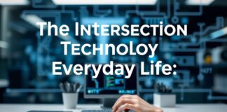 The Intersection of Technology and Daily Life: A Deep Dive into Innovations The Intersection of Technology and Everyday Life: An In-Depth Look at Innovations