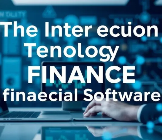 The Intersection of Technology and Finance: Innovations in Financial Software The Intersection of Technology and Finance: Innovations in Financial Software