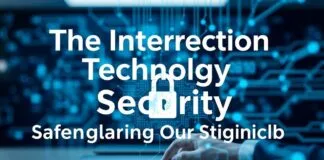 The Intersection of Technology and Security: Protecting Our Digital World The Intersection of Technology and Security: Safeguarding Our Digital World