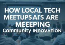 How Local Tech Meetups Are Shaping Community Innovation How Local Tech Meetups Are Shaping Community Innovation