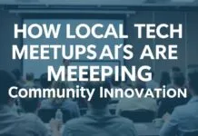 How Local Tech Meetups Are Shaping Community Innovation How Local Tech Meetups Are Shaping Community Innovation