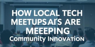 How Local Tech Meetups Are Shaping Community Innovation How Local Tech Meetups Are Shaping Community Innovation
