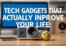 Tech Gadgets That Actually Improve Your Life: Expert Picks Tech Gadgets That Actually Improve Your Life: Expert Picks