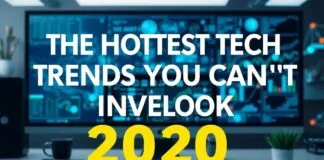 The Hottest Tech Trends You Can’t Ignore in 2023 The Hottest Tech Trends You Can't Overlook in 2023